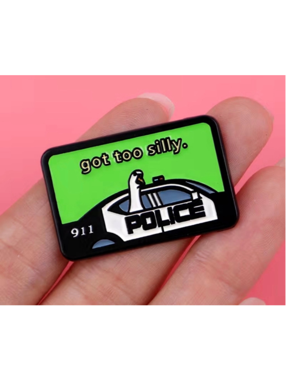Got Too Silly Goose Police Car Enamel Pin Funny Meme Lapel Pin